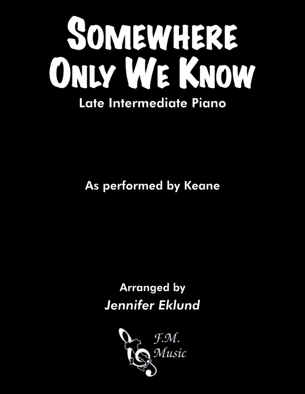 Somewhere Only We Know (Late Intermediate Piano)